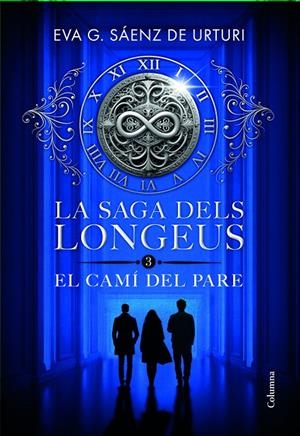 La saga dels longeus 3. El Camí del Pare | García Sáenz de Urturi, Eva | Llibreria La Figaflor - Abrera
