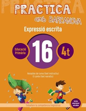 Practica amb Barcanova 16. Expressió escrita | Camps, Montserrat / Almagro, Maribel / González, Ester / Pascual, Carme | Llibreria La Figaflor - Abrera
