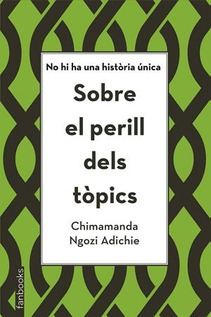 Sobre el perill dels tòpics | Ngozi Adichie, Chimamanda | Llibreria La Figaflor - Abrera