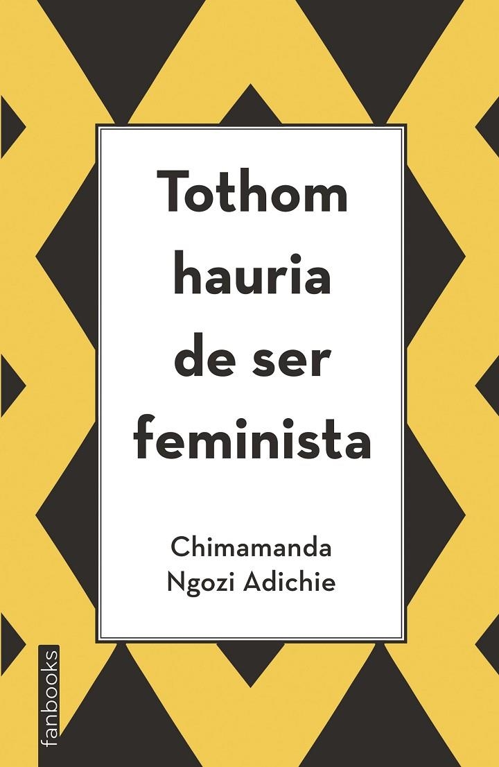Tothom hauria de ser feminista | Ngozi Adichie, Chimamanda | Llibreria La Figaflor - Abrera