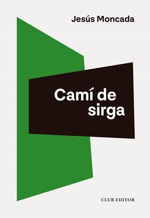 Camí de sirga | Moncada, Jesús | Llibreria La Figaflor - Abrera