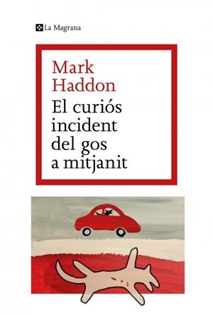El curiós incident del gos a mitjanit | Haddon, Mark | Llibreria La Figaflor - Abrera