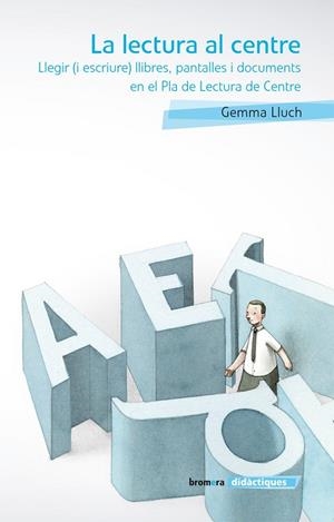 La lectura al centre | Lluch Crespo, Gemma | Llibreria La Figaflor - Abrera