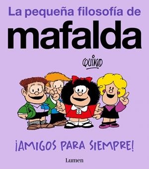 ¡Amigos para siempre! (La pequeña filosofía de Mafalda) | Quino | Llibreria La Figaflor - Abrera