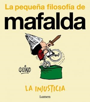 La injusticia (La pequeña filosofía de Mafalda) | Quino | Llibreria La Figaflor - Abrera