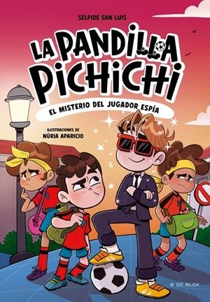 La Pandilla Pichichi 4 - El misterio del jugador espía | San Luis, Sélpide | Llibreria La Figaflor - Abrera