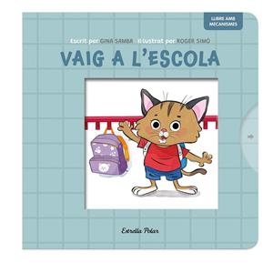 Vaig a l'escola. Llibre amb mecanismes | Samba, Gina / Simó, Roger | Llibreria La Figaflor - Abrera