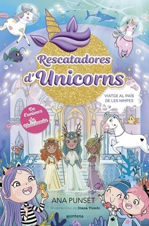 Rescatadores d'Unicorns 7 - Viatge al País de les Nimfes | Punset, Ana | Llibreria La Figaflor - Abrera