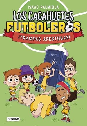 Los Cacahuetes futboleros 2. ¡Trampas apestosas! | Palmiola, Isaac | Llibreria La Figaflor - Abrera