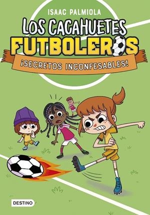 Los Cacahuetes futboleros 3. ¡Secretos inconfesables! | Palmiola, Isaac | Llibreria La Figaflor - Abrera