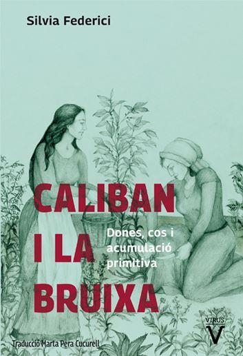 Caliban i la bruixa | Federici, Silvia | Llibreria La Figaflor - Abrera