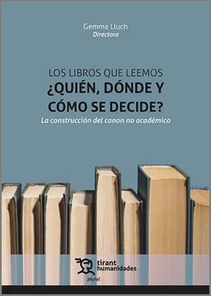 Los libros que leemos ¿quién, dónde y cómo se decide? La construcción del canon | Lluch,Gemma | Llibreria La Figaflor - Abrera