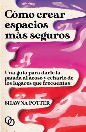 Cómo crear espacios más seguros | Potter, Shawna | Llibreria La Figaflor - Abrera