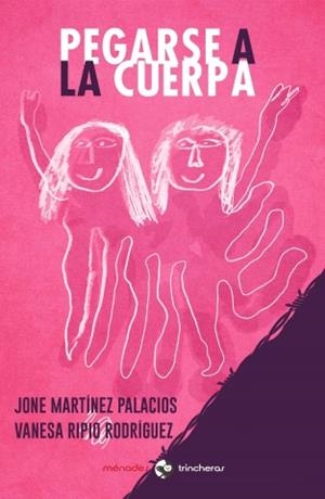 Pegarse a la cuerpa | Martínez Palacios, Jone / Ripio Rodríguez, Vanesa | Llibreria La Figaflor - Abrera