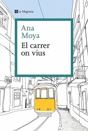 El carrer on vius | Moya, Ana | Llibreria La Figaflor - Abrera