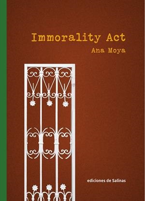 IMMORALITY ACT | MOYA ROMERO, ANA | Llibreria La Figaflor - Abrera