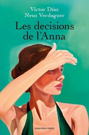 Les decisions de l'Anna | Díaz, Víctor / Verdaguer, Neus | Llibreria La Figaflor - Abrera