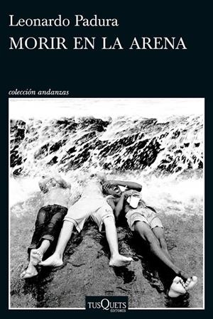 Morir en la arena | Padura, Leonardo | Llibreria La Figaflor - Abrera