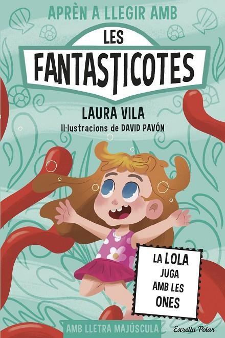 Aprèn a llegir amb les Fantasticotes 13. La Lola juga amb les ones | Vila, Laura | Llibreria La Figaflor - Abrera