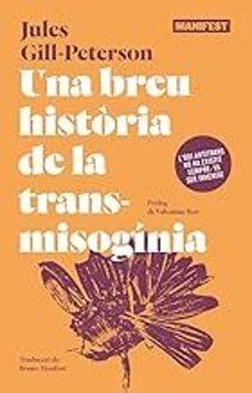 Una breu historia de la transmisoginia | Gill-peterson, Jules | Llibreria La Figaflor - Abrera