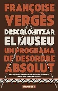 Descolonitzar el museu | Verges, Françoise | Llibreria La Figaflor - Abrera