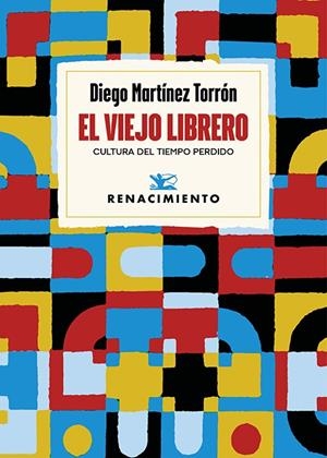 El viejo librero | Martínez Torrón, Diego | Llibreria La Figaflor - Abrera