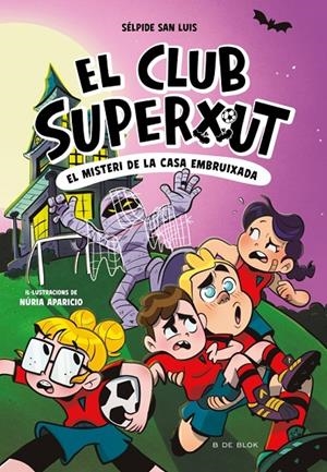 El Club Superxut 5 - El misteri de la casa embruixada | San Luis, Sélpide | Llibreria La Figaflor - Abrera