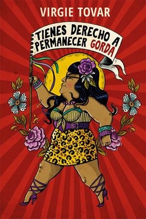 Tienes derecho a permanecer gorda | Tovar Virgie | Llibreria La Figaflor - Abrera