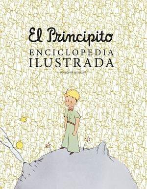 El principito. Enciclopedia ilustrada | Quillien, Christophe | Llibreria La Figaflor - Abrera