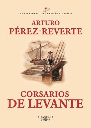 Corsarios de Levante (Las aventuras del capitán Alatriste 6) | Pérez-Reverte, Arturo | Llibreria La Figaflor - Abrera