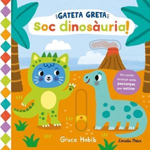 Gateta Greta. Soc dinosàuria! | Habib, Grace | Llibreria La Figaflor - Abrera