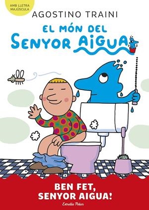 El món del senyor Aigua 4. Ben fet, senyor Aigua! | Traini, Agostino | Llibreria La Figaflor - Abrera