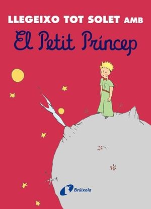 Llegeixo tot solet amb El Petit Príncep | de Saint-Exupéry, Antoine | Llibreria La Figaflor - Abrera