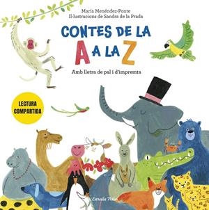 Contes de la A a la Z. Lectura compartida amb lletra de pal i d'impremta | Menéndez-Ponte Cruzat, María / Prada, Sandra de la | Llibreria La Figaflor - Abrera