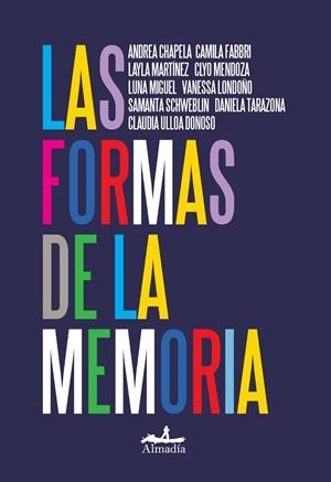 Las formas de la memoria | Martínez, Layla / Tarazona, Daniela / Fabbri, Camila / Schweblin, Samanta / Mendoza, Clyo / Miguel, | Llibreria La Figaflor - Abrera