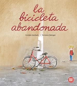 La bicicleta abandonada | Machado, Germán | Llibreria La Figaflor - Abrera