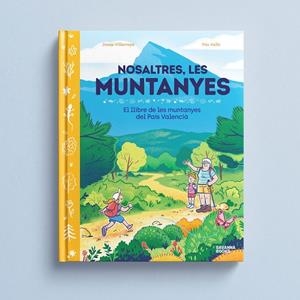 Nosaltres, les muntanyes. | Valls, Pau / Villaroya, Josep | Llibreria La Figaflor - Abrera