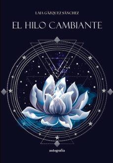 El hilo cambiante | Gázquez Sánchez, Laia | Llibreria La Figaflor - Abrera