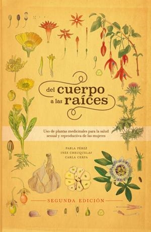 Del cuerpo a las raíces | PÉREZ SAN MARTÍN, PABLA/ CHEUQUELAF, INÉS/ CERPA, CARLA | Llibreria La Figaflor - Abrera