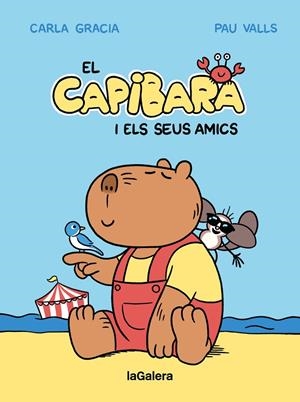 El Capibara i els seus amics | Gracia Mercadé, Carla | Llibreria La Figaflor - Abrera
