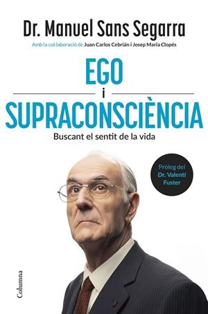 Ego i Supraconsciència | Dr. Manuel Sans Segarra / Cebrián, Juan Carlos / Clopés, Josep Maria | Llibreria La Figaflor - Abrera