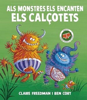Als monstres els encanten els calçotets | Freedman, Claire | Llibreria La Figaflor - Abrera