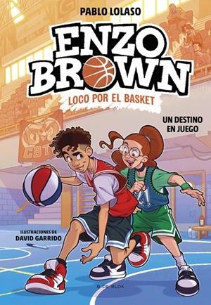 Enzo Brown: loco por el basket 2 - Un destino en juego | Lolaso, Pablo | Llibreria La Figaflor - Abrera