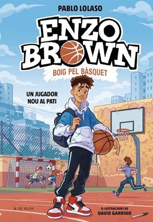 Enzo Brown: Boig pel bàsquet 1 - Un jugador nou al pati | Lolaso, Pablo | Llibreria La Figaflor - Abrera