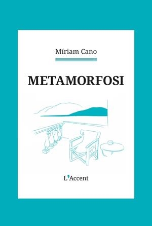 Metamorfosi | Cano, Míriam | Llibreria La Figaflor - Abrera