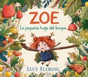 Zoe. La pequeña hoja del bosque | Fleming, Lucy | Llibreria La Figaflor - Abrera
