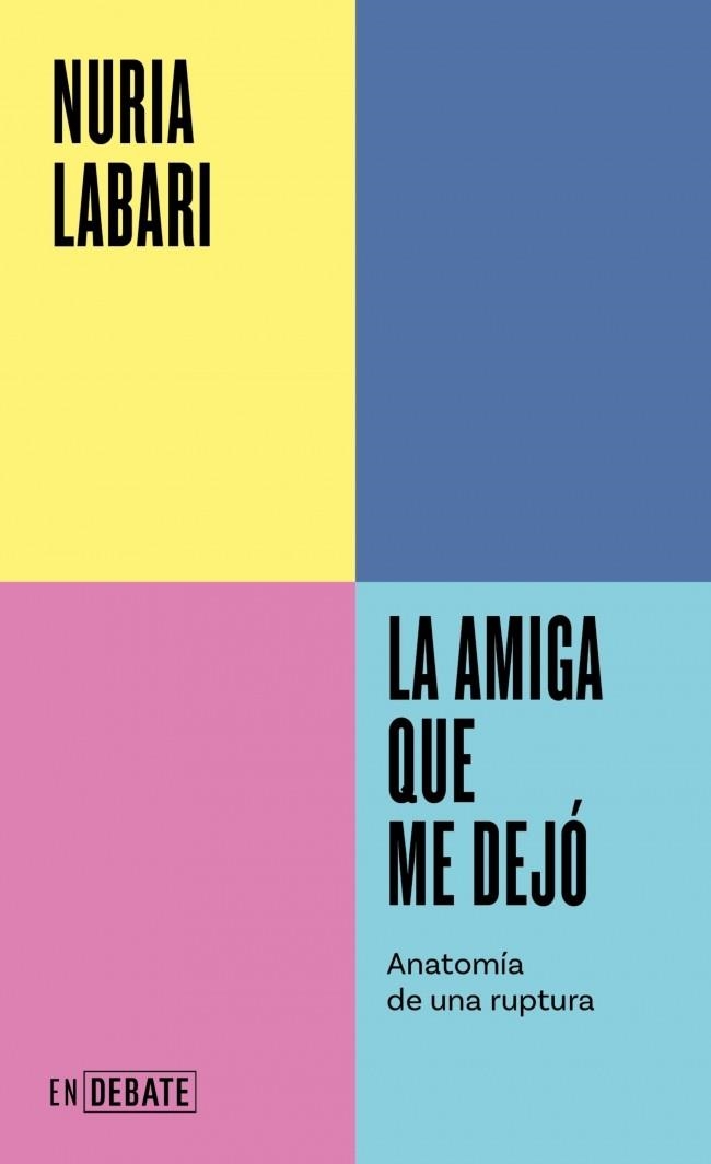 La amiga que me dejó (Serie ENDEBATE) | Labari, Nuria | Llibreria La Figaflor - Abrera