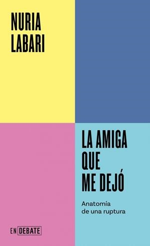 La amiga que me dejó (Serie ENDEBATE) | Labari, Nuria | Llibreria La Figaflor - Abrera
