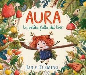 Aura. La petita fulla del bosc | Fleming, Lucy | Llibreria La Figaflor - Abrera