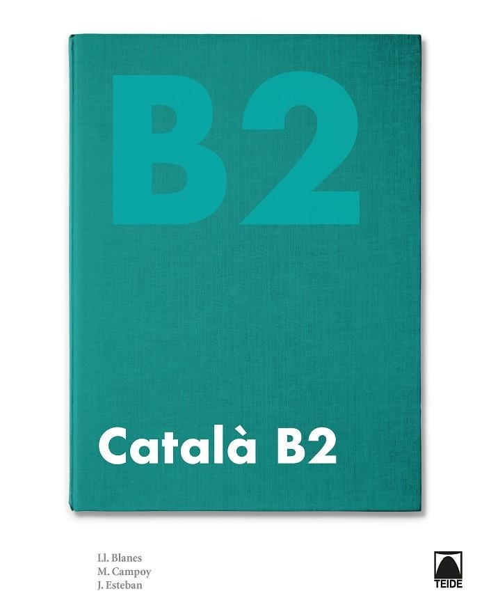 Català B2 (nova edició 2020) | Esteban Calm, Jordi / Campoy Mestres, Montserrat / Blanes Villalba, Llibertat | Llibreria La Figaflor - Abrera
